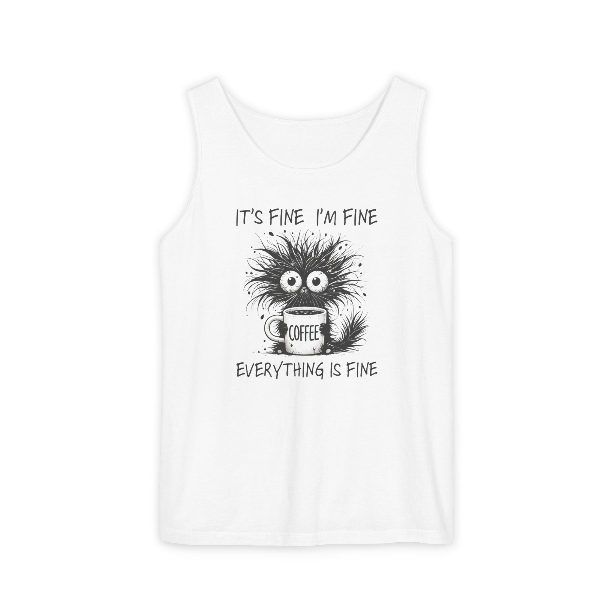 Coffee Catastrophe Tank Top — “It’s Fine I’m Fine Everything Is Fine” Graphic Tank