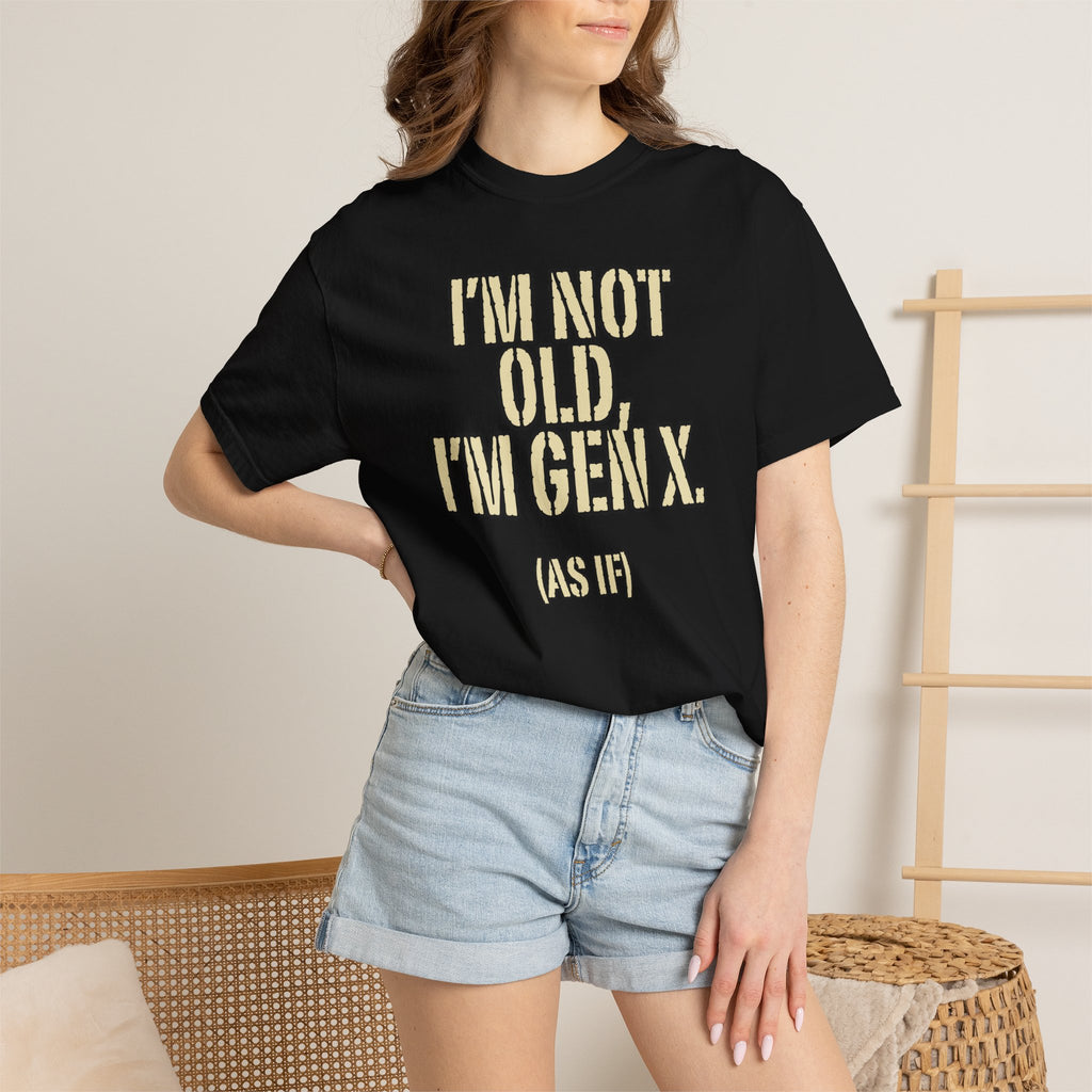 Gen X Humor T-Shirt - "I’m Not Old, I’m Gen X (As If)" nostalgia Graphic Tee