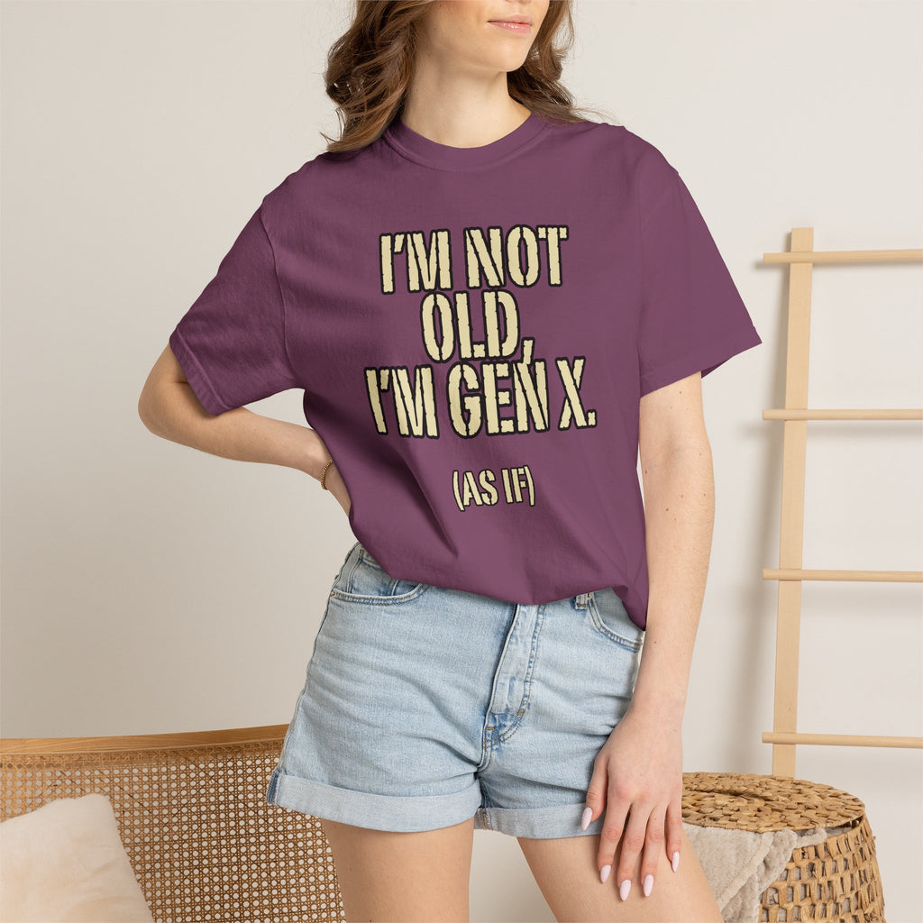 Gen X Humor T-Shirt - "I’m Not Old, I’m Gen X (As If)" nostalgia Graphic Tee