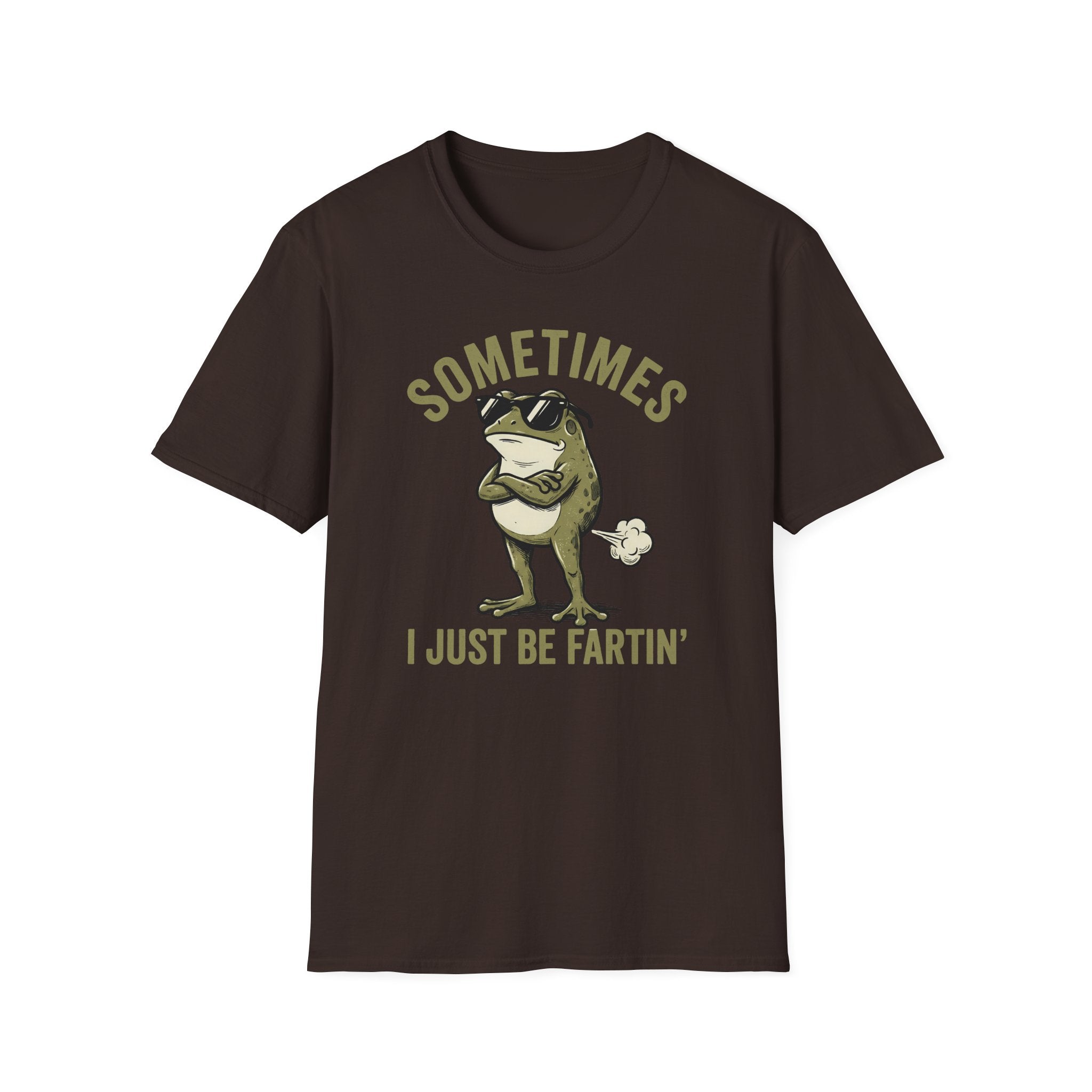 T-Shirt — "Sometimes I Just Be Fartin'" Funny Frog Graphic Tee