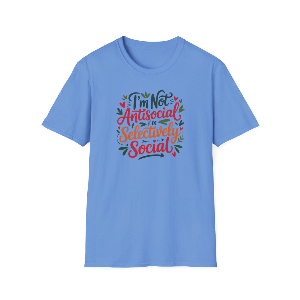 T-Shirt — "I'm Not Antisocial, I'm Selectively Social" Graphic Tee