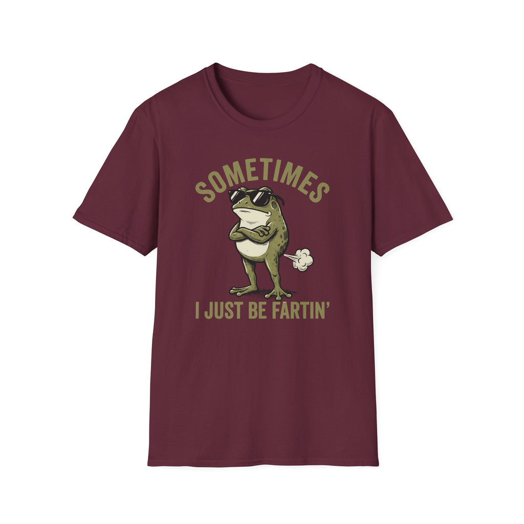 T-Shirt — "Sometimes I Just Be Fartin'" Funny Frog Graphic Tee