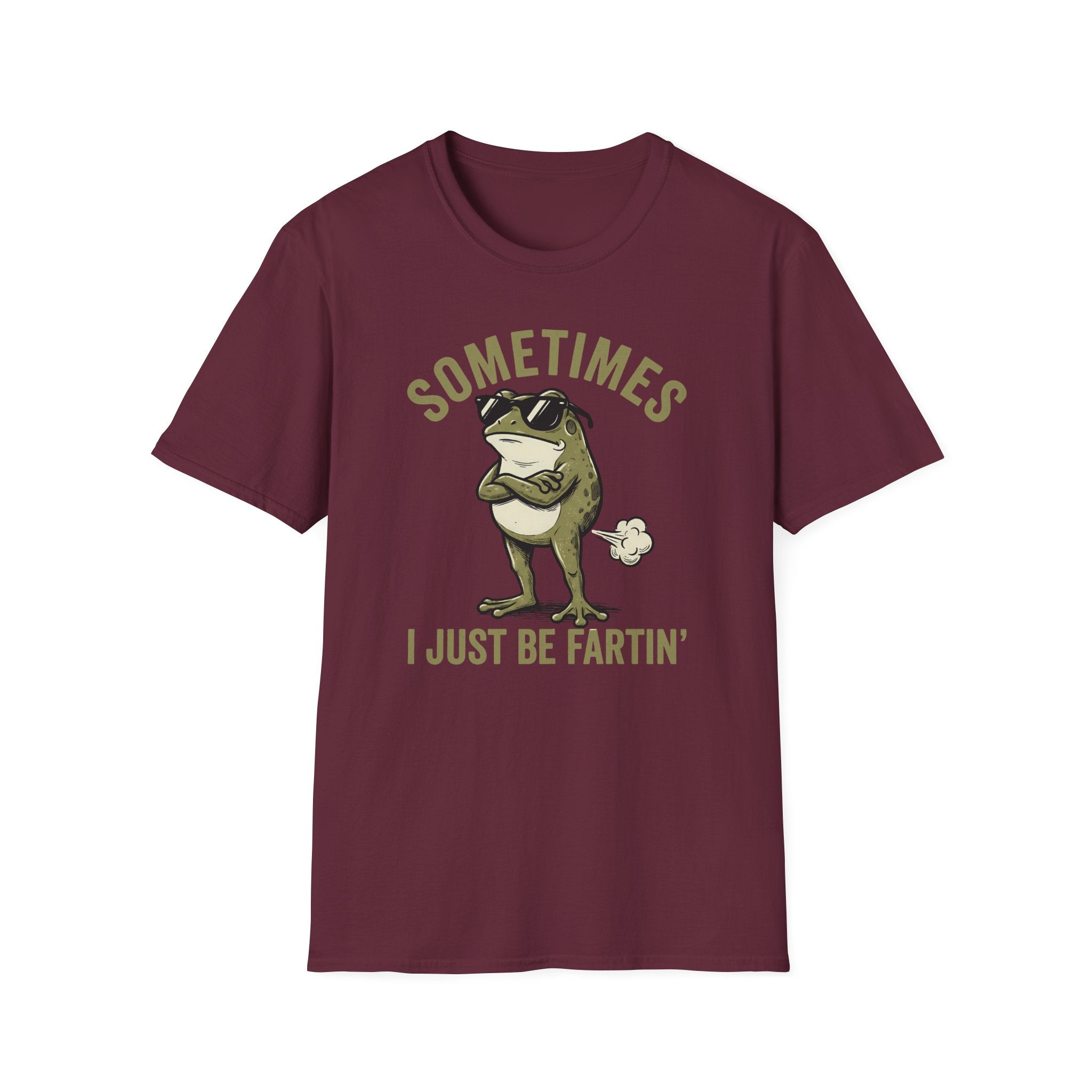 T-Shirt — "Sometimes I Just Be Fartin'" Funny Frog Graphic Tee