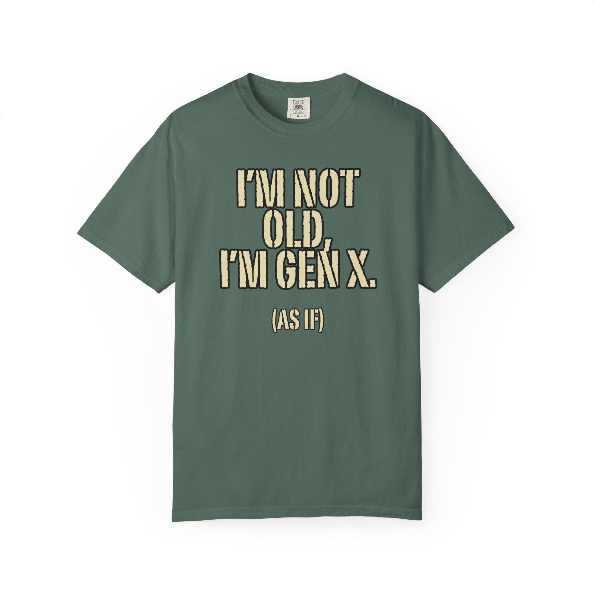 Gen X Humor T-Shirt - "I’m Not Old, I’m Gen X (As If)" nostalgia Graphic Tee