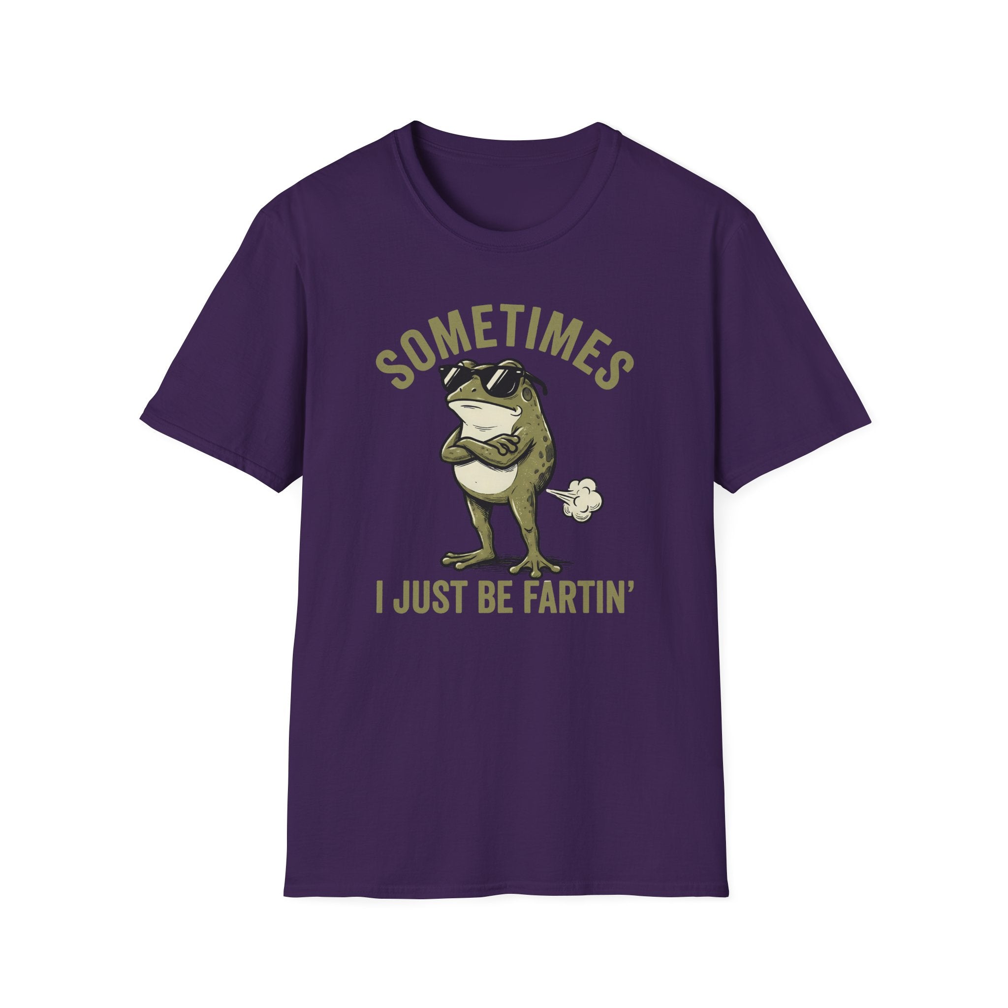 T-Shirt — "Sometimes I Just Be Fartin'" Funny Frog Graphic Tee