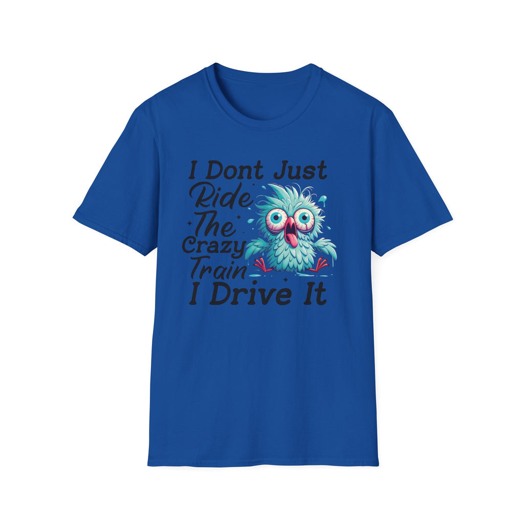 Crazy Train Bird Owl T-Shirt — "I Don't Just Ride the Crazy Train, I Drive It" Graphic Tee
