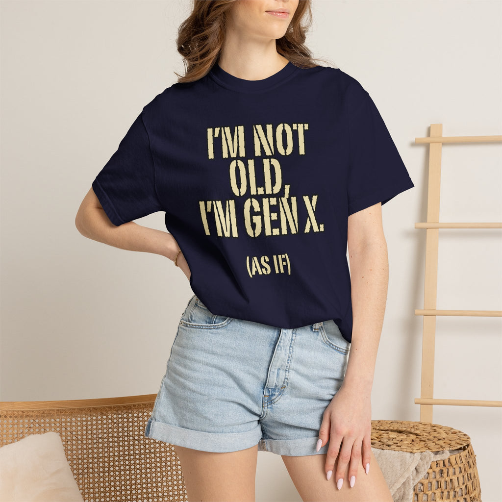 Gen X Humor T-Shirt - "I’m Not Old, I’m Gen X (As If)" nostalgia Graphic Tee