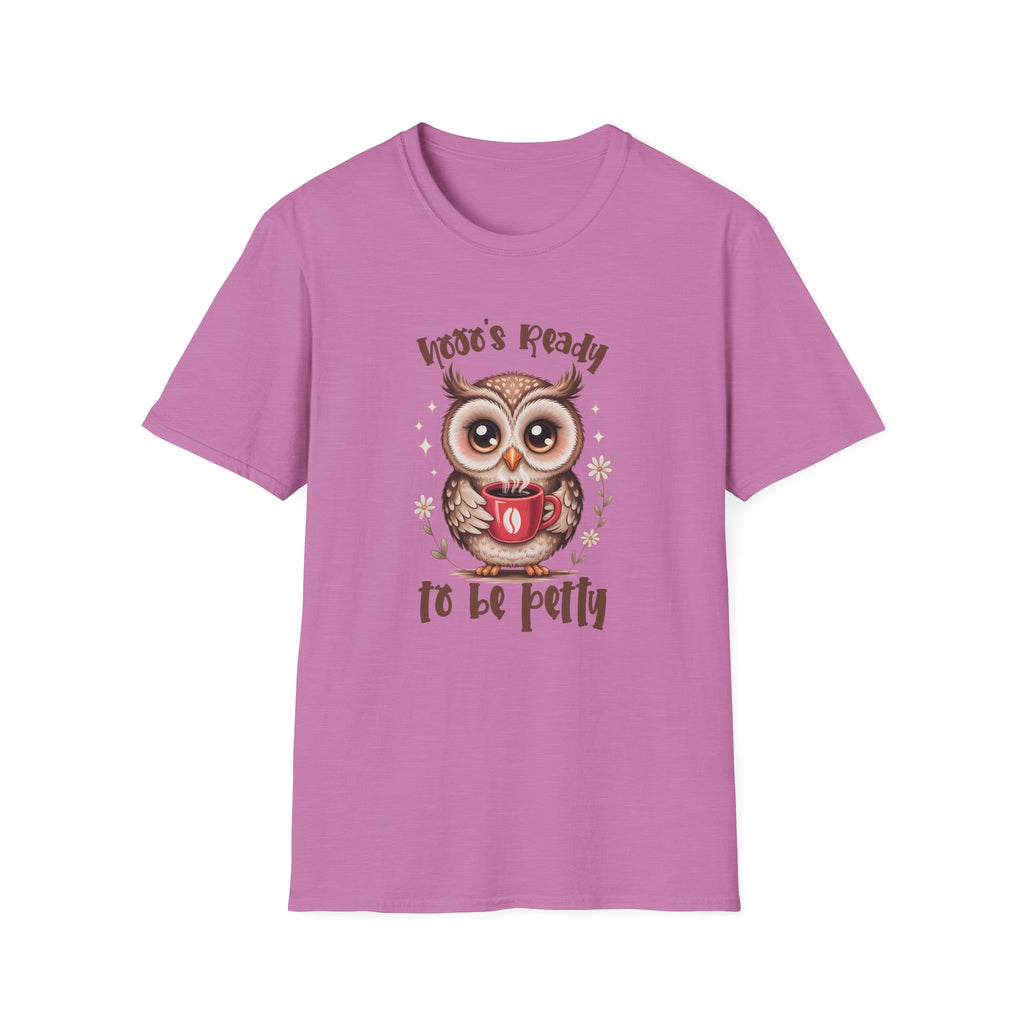 Owl ’Hoo's Ready to Be Petty’ T‑Shirt