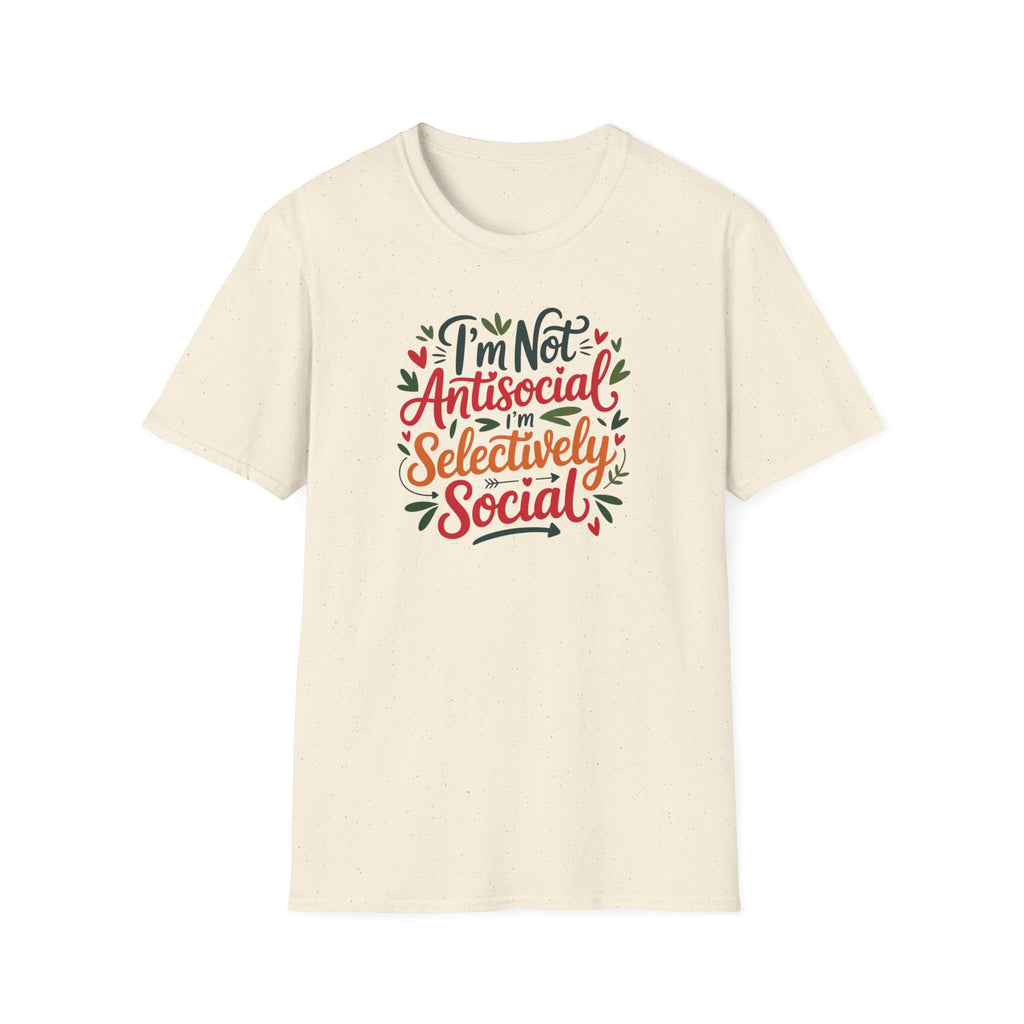 T-Shirt — "I'm Not Antisocial, I'm Selectively Social" Graphic Tee
