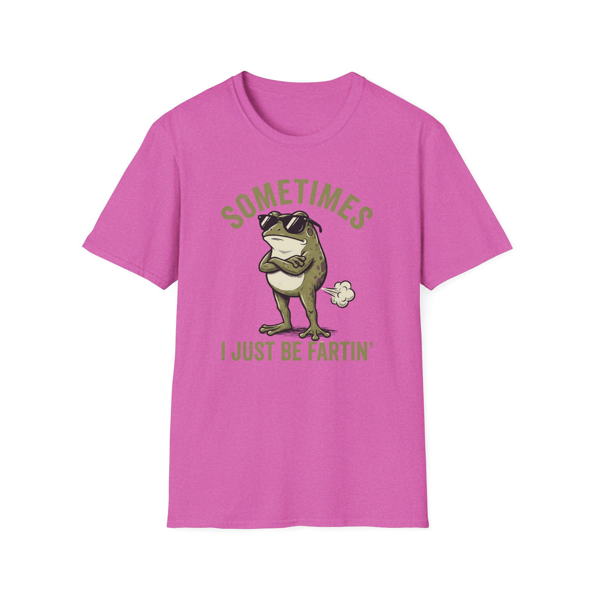 T-Shirt — "Sometimes I Just Be Fartin'" Funny Frog Graphic Tee
