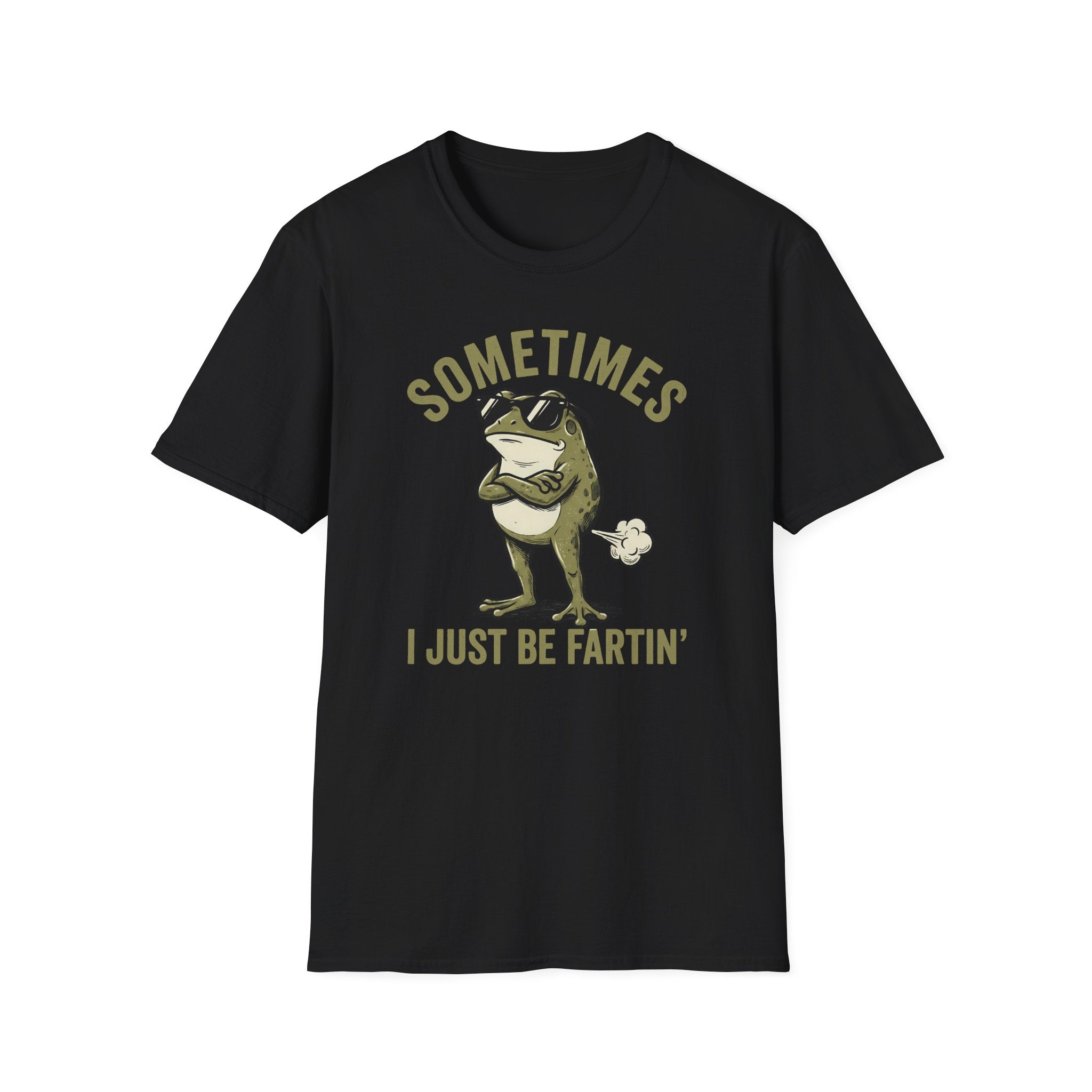 T-Shirt — "Sometimes I Just Be Fartin'" Funny Frog Graphic Tee