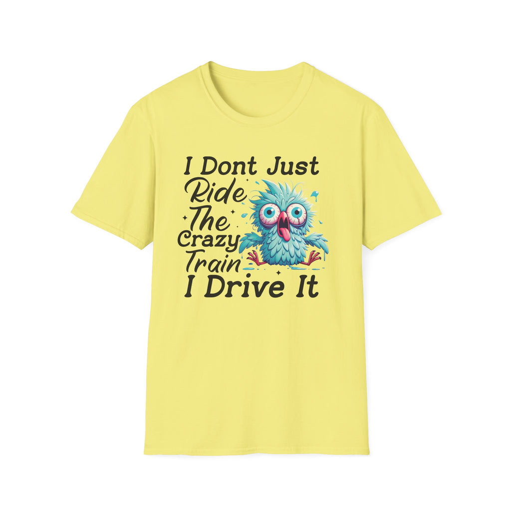 Crazy Train Bird Owl T-Shirt — "I Don't Just Ride the Crazy Train, I Drive It" Graphic Tee