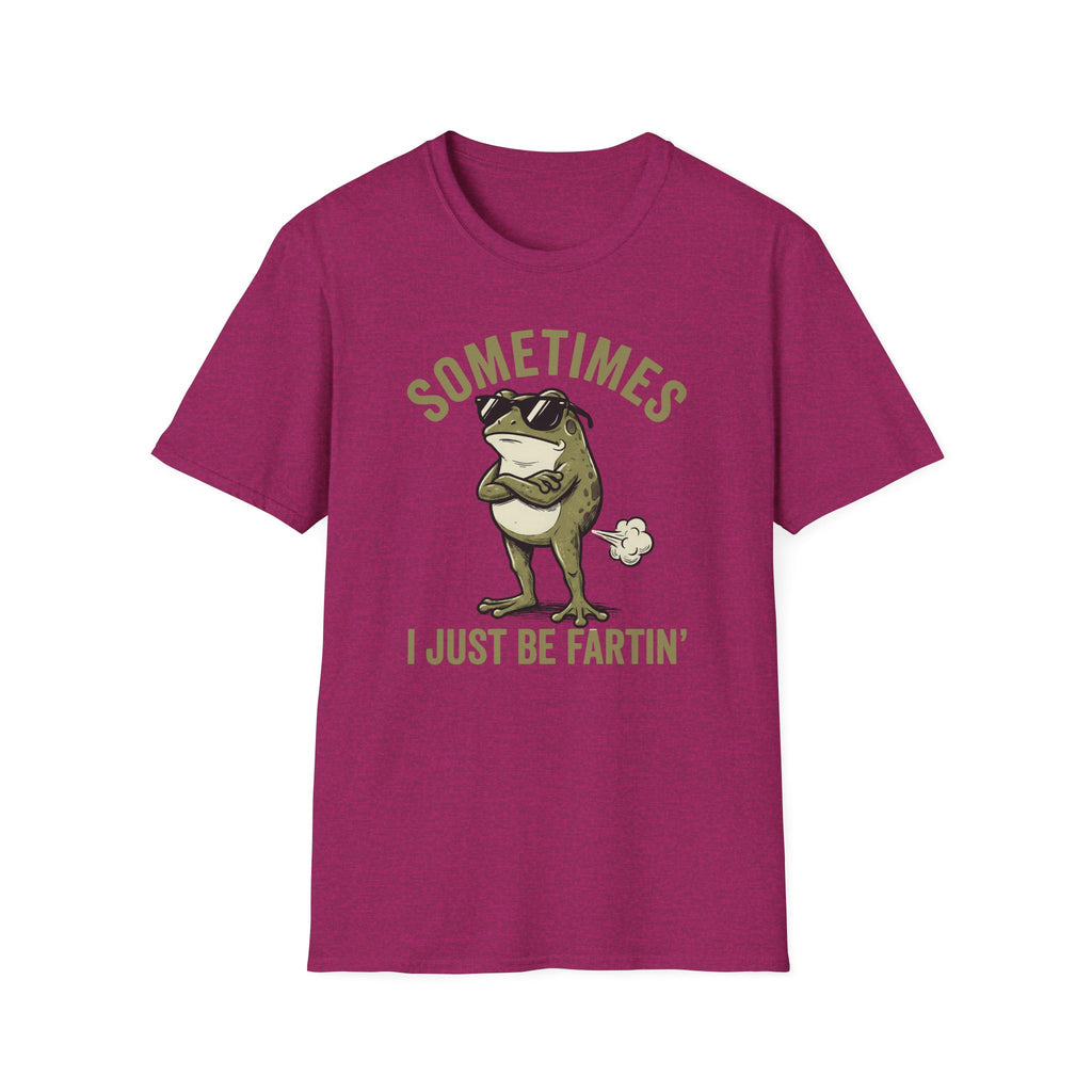 T-Shirt — "Sometimes I Just Be Fartin'" Funny Frog Graphic Tee