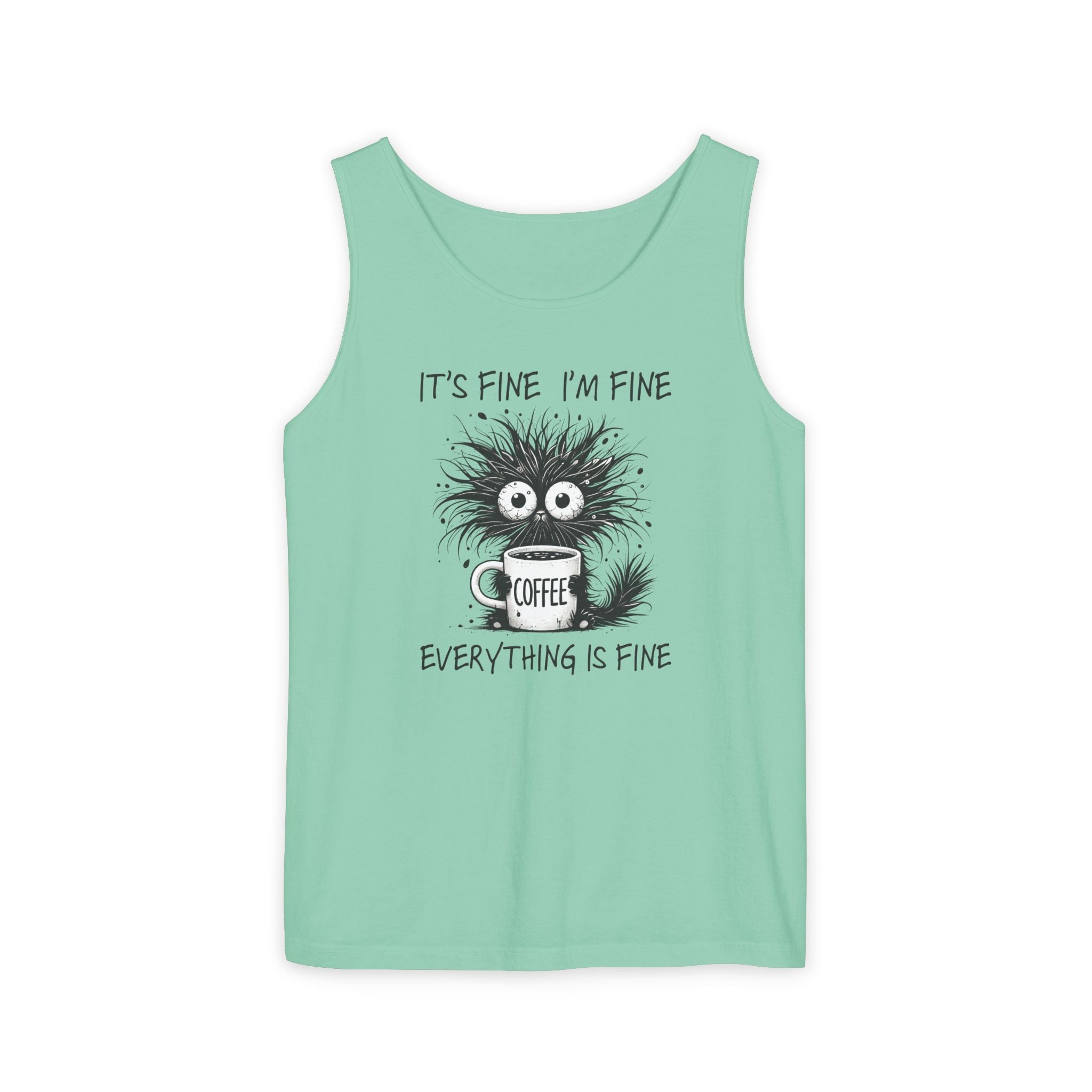 Coffee Catastrophe Tank Top — “It’s Fine I’m Fine Everything Is Fine” Graphic Tank