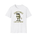 T-Shirt — "Sometimes I Just Be Fartin'" Funny Frog Graphic Tee
