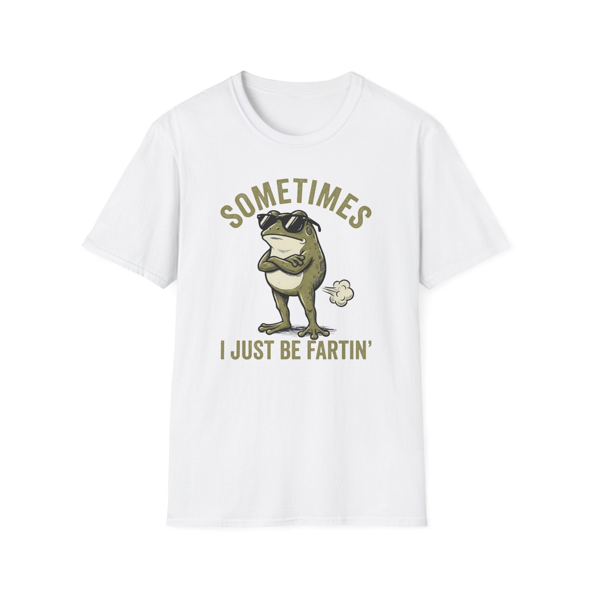 T-Shirt — "Sometimes I Just Be Fartin'" Funny Frog Graphic Tee
