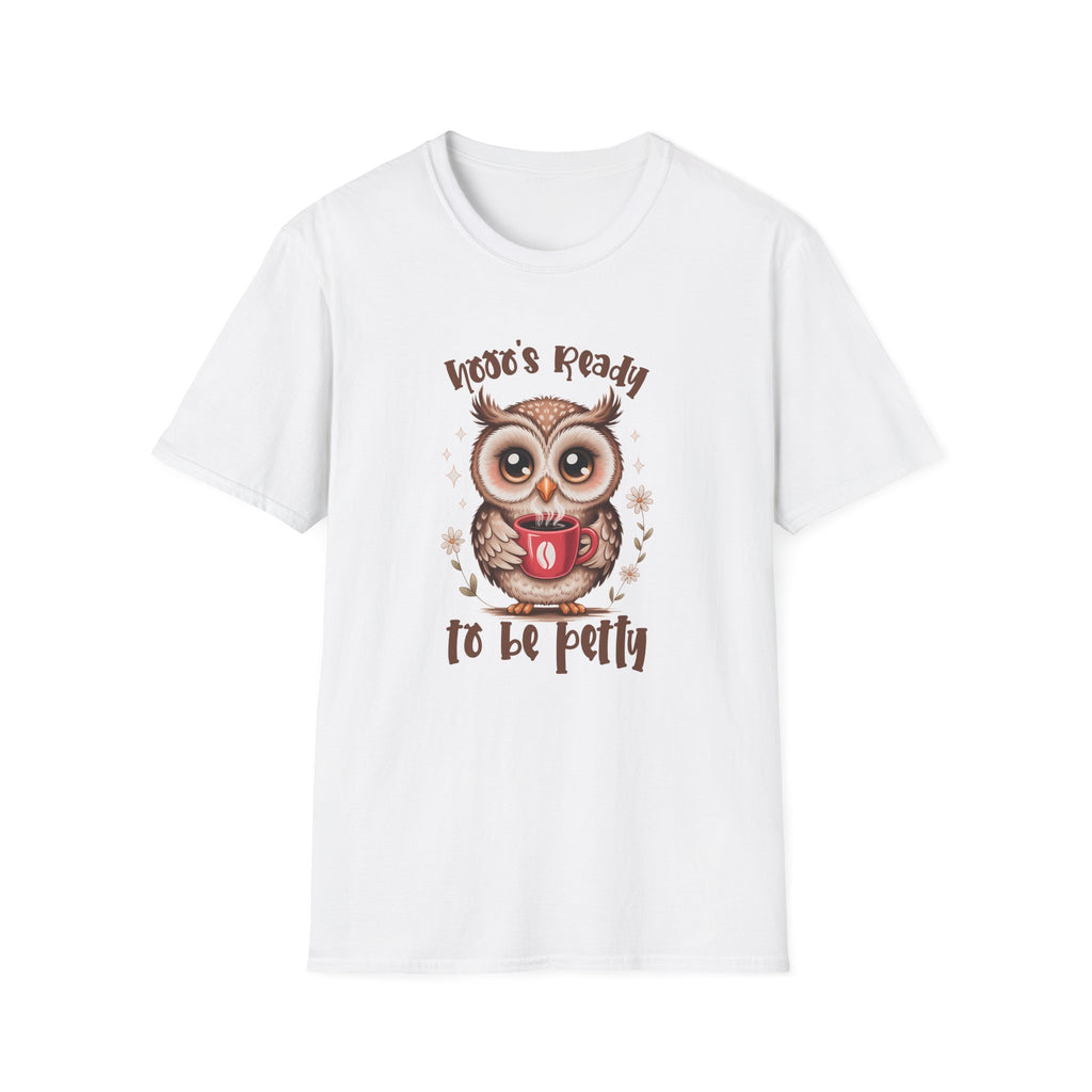 Owl ’Hoo's Ready to Be Petty’ T‑Shirt