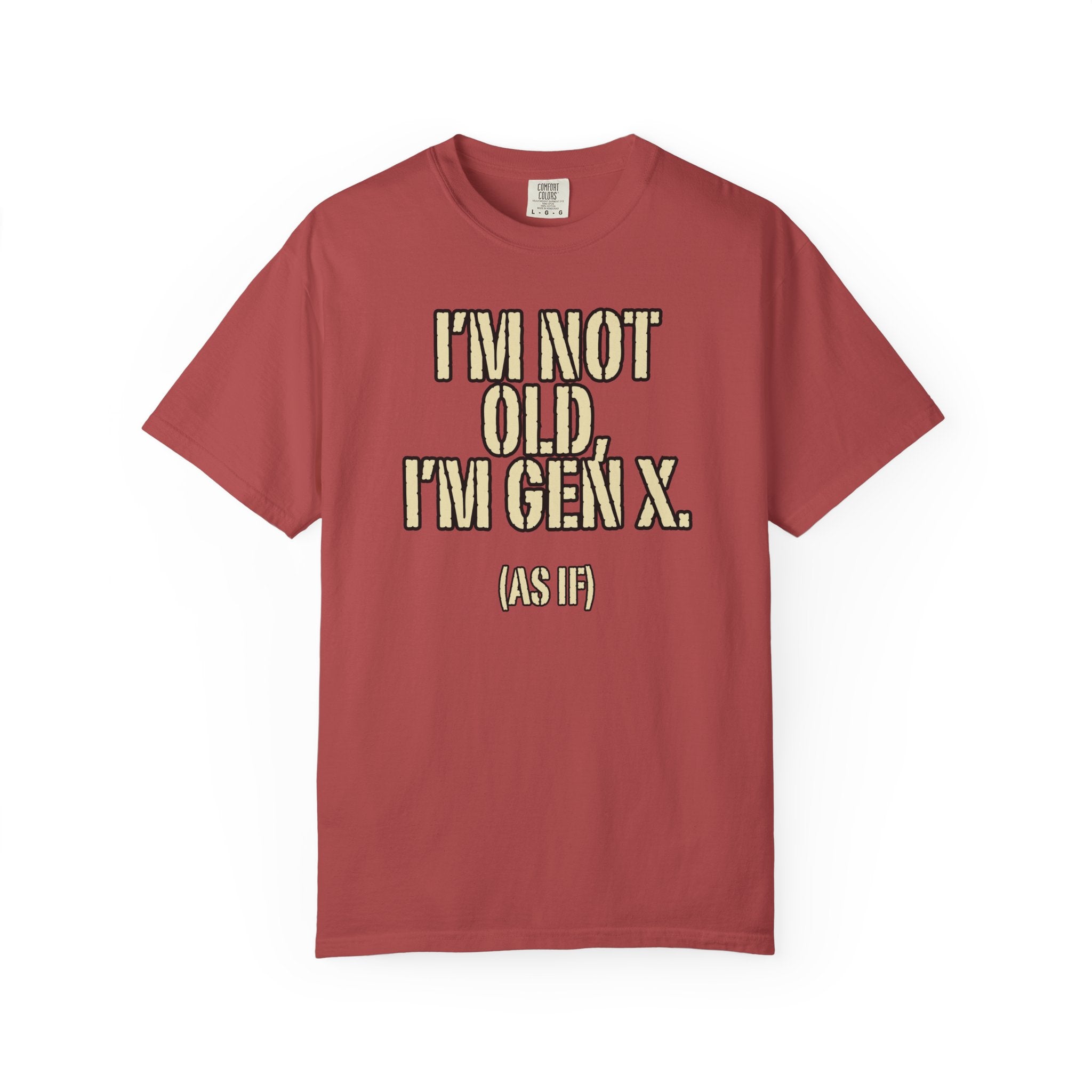 Gen X Humor T-Shirt - "I’m Not Old, I’m Gen X (As If)" nostalgia Graphic Tee